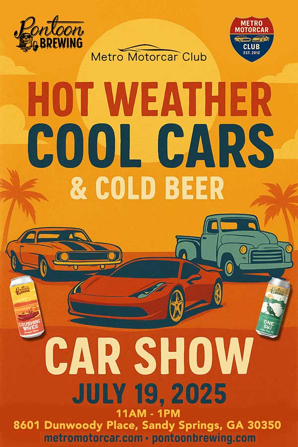 Metro Motorcar Club and Pontoon Brewing's Hot Weather, Cool Cars, and Cold Beer Car Show Saturday, July 19th, 2025 11AM-1PM
